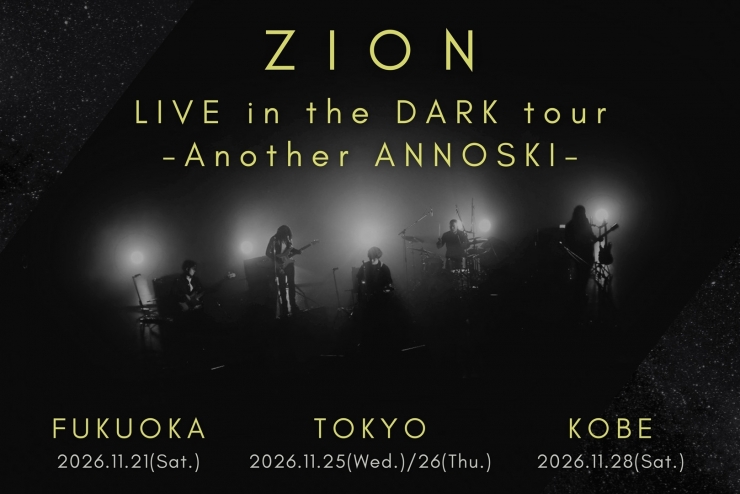『ZION LIVE in the DARK tour-ANNOSKI-』福岡公演